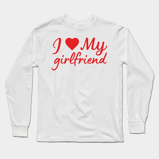 I love my girlfriend love quote Long Sleeve T-Shirt by Cute Tees Kawaii